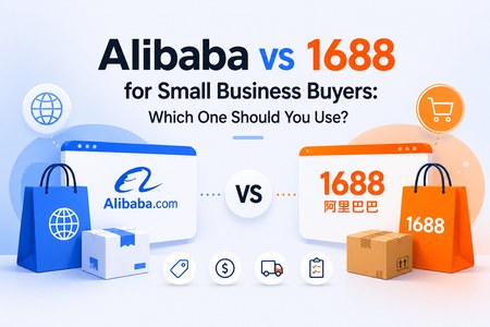 Alibaba vs 1688 for Small Business Buyers: Which One Should You Use?
